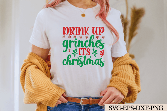 Drink Up Grinches: Christmas SVG Graphics