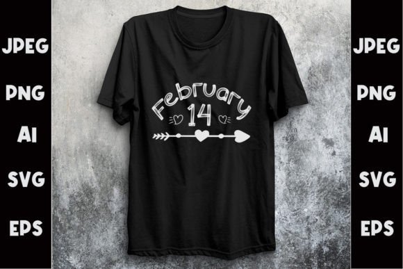 February 14 Svg T-Shirt Design: Graphics & Print Templates