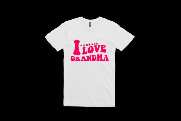 I Love Grandma Graphics and T-Shirt Designs