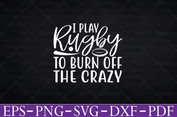 I Play Rugby to Burn off the Crazy Funny