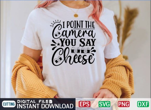 I Point the Camera You Say Cheese