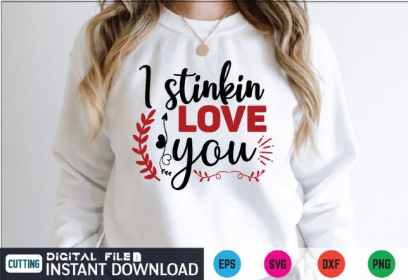 I Stinkin Love You SVG Graphics