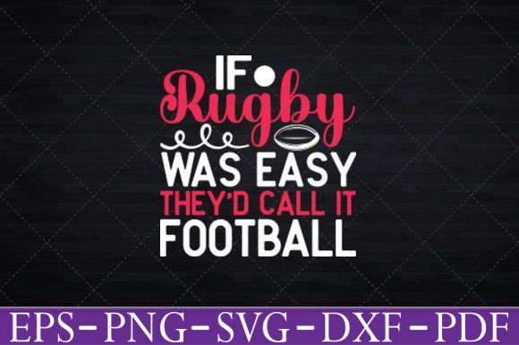 If Rugby Was Easy They'd Call It Football Graphics