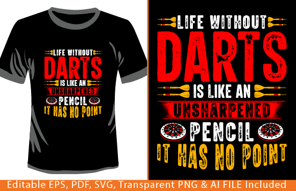 Life Without Darts is Like T-shirt Graphics