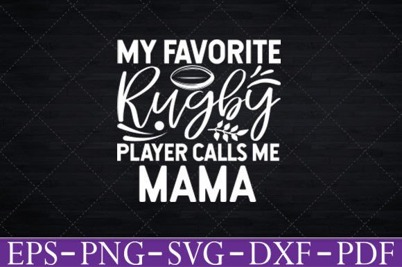My Favorite Rugby Player Calls Me Mama Graphics