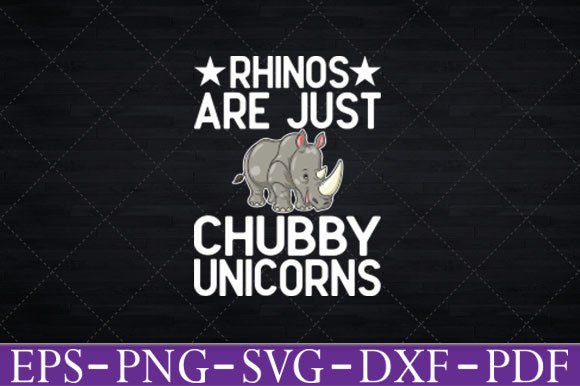 Rhinos Are Just Chubby Unicorns Funny Graphics