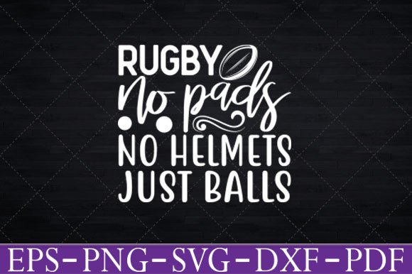 Rugby No Pads No Helmets Just Balls Svg