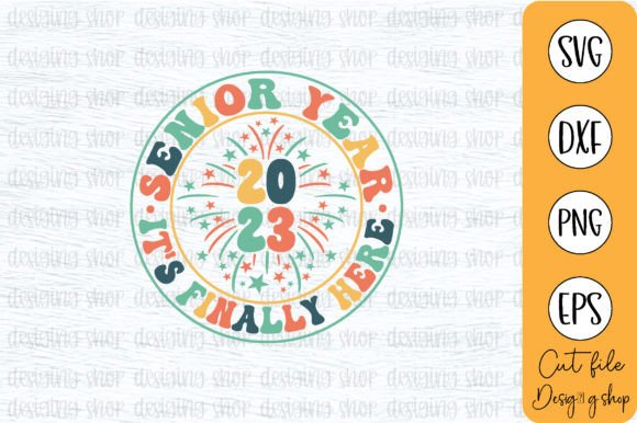 Senior Year 2023 It's Finally Here SVG