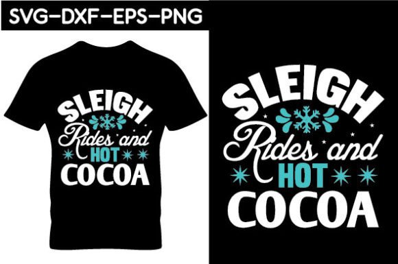 Sleigh Rides and Hot Cocoa SVG: Graphics for T-Shirt Designs