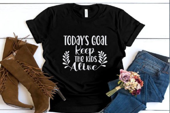 Today's Goal Keep the Kids Alive – Graphics & T-Shirt Designs