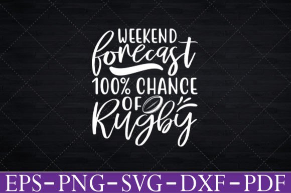 Weekend Forecast 100 Chance of Rugby Graphics